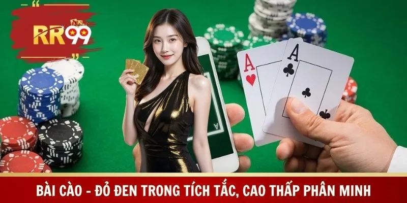Bài Cào - Đỏ Đen Trong Tích Tắc, Cao Thấp Phân Minh