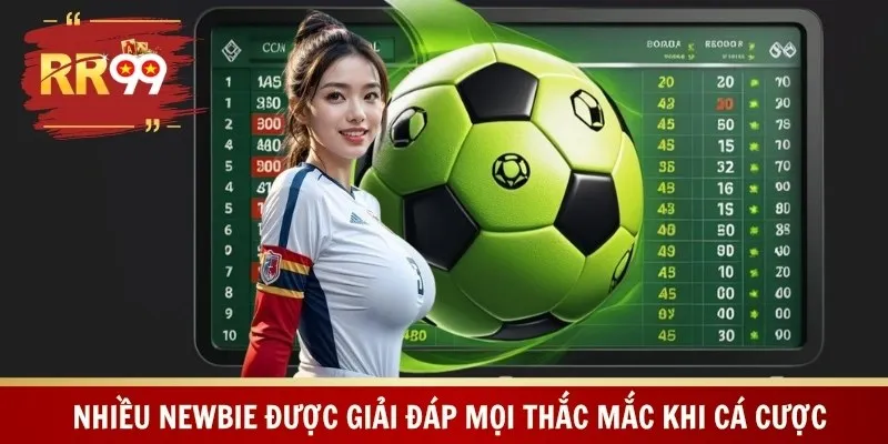 Nhiều newbie được giải đáp mọi thắc mắc khi cá cược