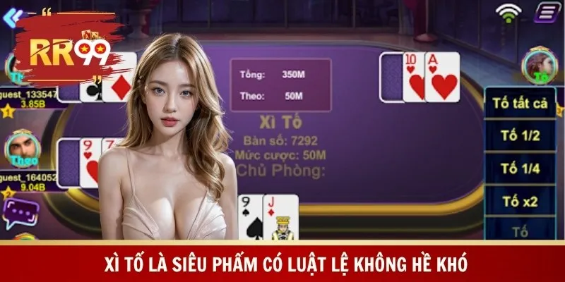 Xì tố là siêu phẩm có luật lệ không hề khó